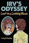 Irv's Odyssey: Lost in a Looking Glass (Book One)