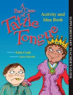 A Bad Case of Tattle Tongue Activity and Idea Book - Cook, Julia