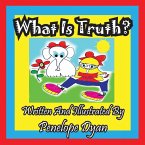 What Is Truth? What Is Truth?