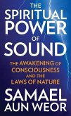 The Spiritual Power of Sound: The Awakening of Consciousness and the Laws of Nature