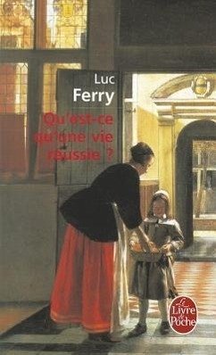 Qu Est-Ce Qu Une Vie Reussie - Ferry, L.