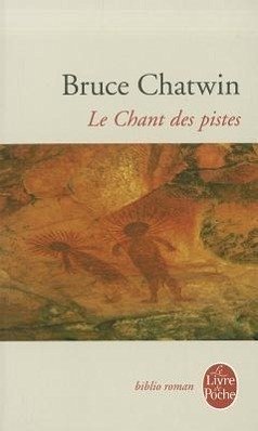 Le Chant Des Pistes - Chatwin, B.