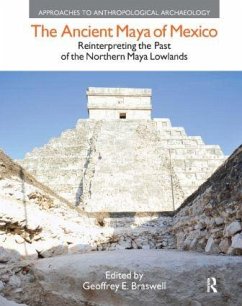The Ancient Maya of Mexico - Braswell, Geoffrey E