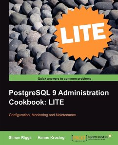 PostgreSQL 9 Administration Cookbook Lite - Riggs, Simon; Krosing, Hannu