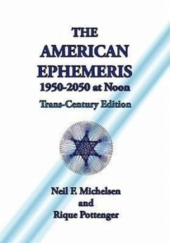 The American Ephemeris 1950-2050 at Noon - Michelsen, Neil F.; Pottenger, Rique