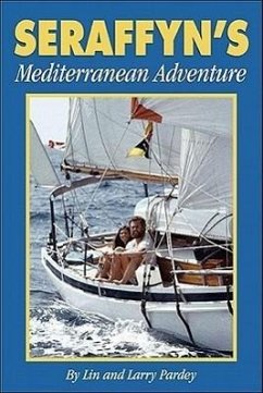Seraffyn's Mediterranean Adventure - Pardey, Lin; Pardey, Larry