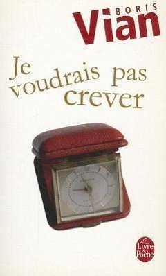 Je Voudrais Pas Crever - Vian, Boris; Vian, B.