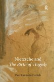 Nietzsche and &quote;The Birth of Tragedy&quote;