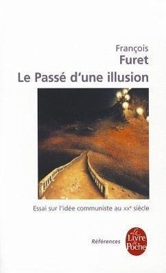 Le Passe D Une Illusion - Furet, F.