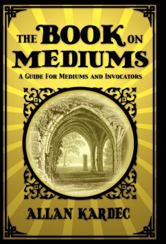 The Book on Mediums - Kardec, Allan