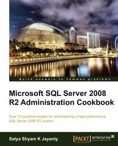 Microsoft SQL Server 2008 R2 Administration Cookbook - Shyam K. Jayanty, Satya