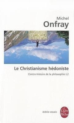 Le Christianisme Hedoniste T02 - Onfray, M.