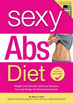 Sexy Abs Diet: Weight-Loss Secrets, Delicious Recipes, Fun and Simple Fat-Burning Exercises! - Lluch, Alex A.