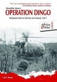 Operation Dingo: The Rhodesian Raid on Chimoio and Tembué 1977