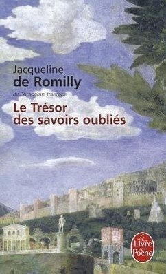 Le Tresor Des Savoirs Oublies - De Romilly, J.