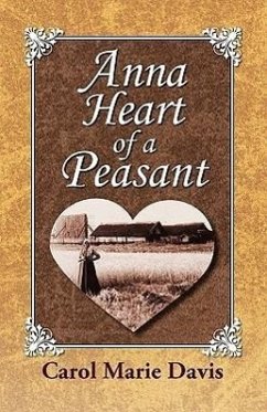 Anna Heart of a Peasant - Davis, Carol Marie