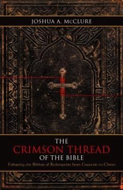 The Crimson Thread of the Bible: Unlocking the Mystery of the Bible - McClure, Joshua A.