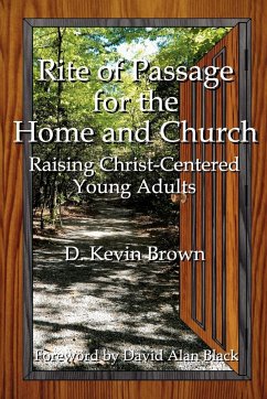 Rite of Passage for the Home and Church - Brown, D. Kevin