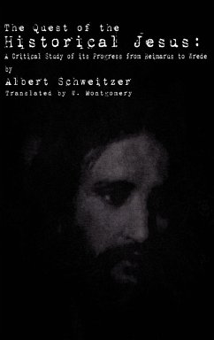 The Quest of the Historical Jesus - Schweitzer, Albert