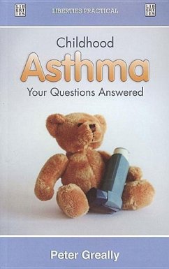 Childhood Asthma: Your Questions Answered - Greally, Peter
