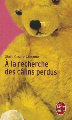 a la Recherche Des Calins Perdus - Giacobbe, G. C.