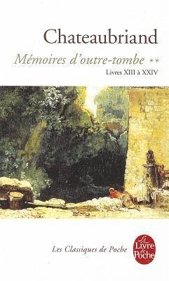 Memoires D Outre-Tombe T02 Livres XIII XXIV - De Chateaubriand, Francois Rene