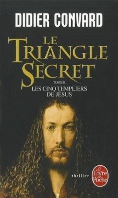Le Triangle Secret T02 Cinq Templiers Jesus - Convard, D.