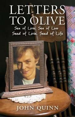 Letters to Olive: Sea of Love, Sea of Loss: Seed of Love, Seed of Life - Quinn, John