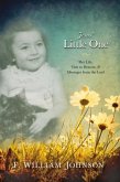 Jesus' Little One: Her Life, Visit to Heaven, and Messages from the Lord