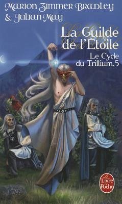 Cycle Du Trillium T05 La Guilde de L Etoile - Zimmer Bradley, M. May