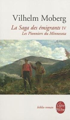 Les Pionniers Du Minnesota (La Saga Des Émigrants, Tome 4): Les Pionniers Du Minnesota - Moberg, Vilhelm