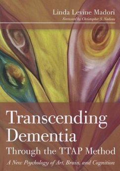 Transcending Dementia Through the TTAP Method - Madori, Linda
