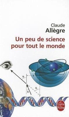 Un Peu de Science Pour Tout Le Monde - Allegre, C.
