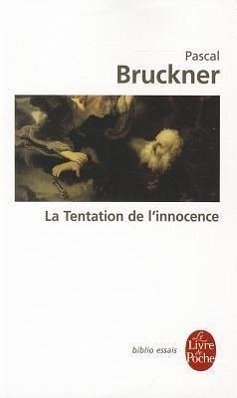 La Tentation de L'Innocence - Bruckner, Pascal