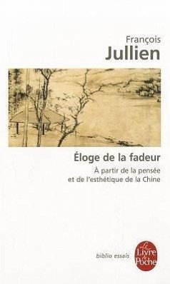 Eloge de La Fadeur - Jullien, F.