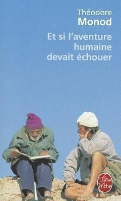 Et Si L Aventure Humaine Devait Echouer - Monod, T.; Monod