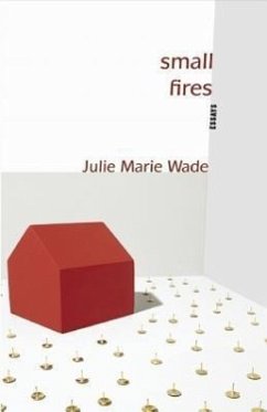 Small Fires - Wade, Julie Marie