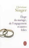 Eloge Du Mariage, de L'Engagement Et Autres Folies