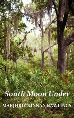 South Moon Under - Rawlings, Marjorie Kinnan