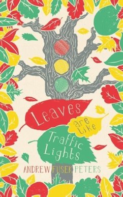 Leaves are Like Traffic Lights - Peters, Andrew Fusek