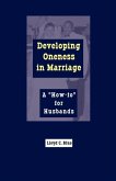 Developing Oneness in Marriage: A &quote;How-to&quote; for Husbands