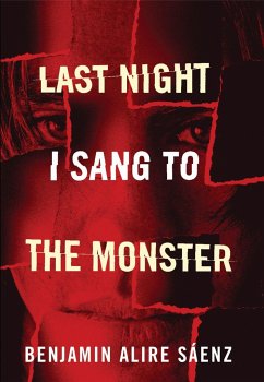 Last Night I Sang to the Monster - Sáenz, Benjamin Alire
