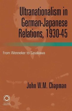Ultranationalism in German-Japanese Relations, 1930-45 - Chapman, John W. M.