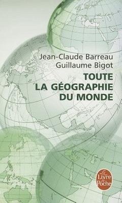 Toute La Geographie Du Monde - Barreau, J. C. Bigot