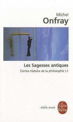 Les Sagesses Antiques T01 - Onfray, M.