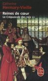 Crepuscule Des Rois T02 - Les Reines de Coeur