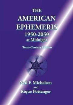 The American Ephemeris 1950-2050 at Midnight - Michelsen, Neil F.; Pottenger, Rique