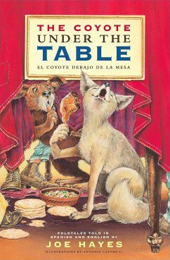 The Coyote Under the Table / El Coyote Debajo de la Mesa - Hayes, Joe