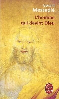 T'Homme Qui Devint Dieu - Messadie, Gerald