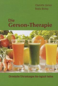 Die Gerson-Therapie - Gerson, Charlotte; Bishop, Beata